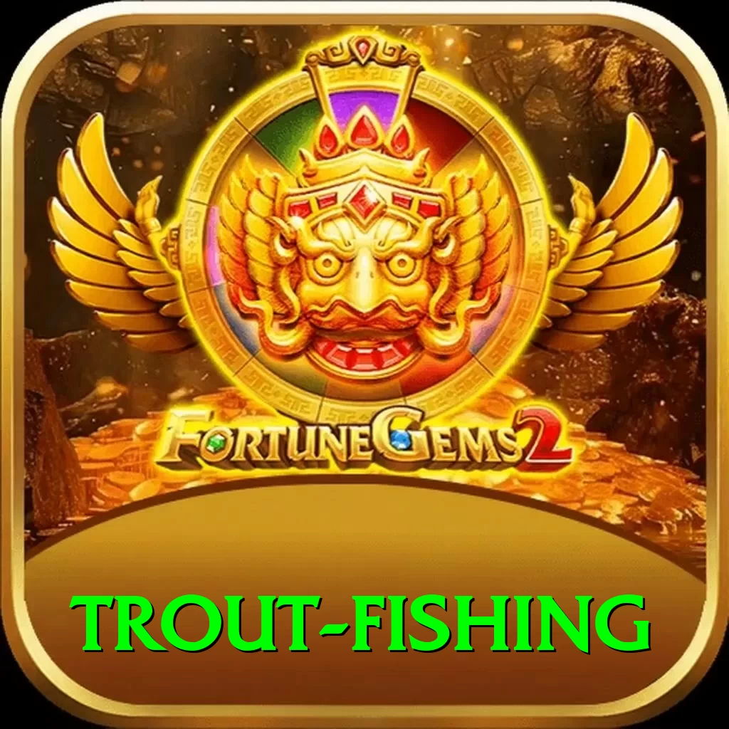 trout fishing Plus 2024 - 2